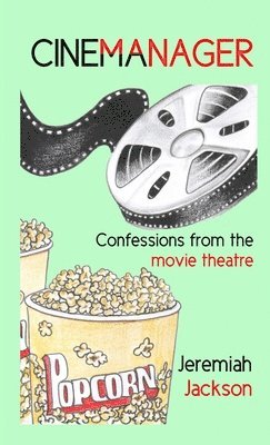 Cinemanager... Confessions from the Movie Theatre 1