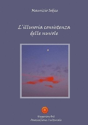 Maurizio Iodice - L'illusoria consistenza delle nuvole, Häftad