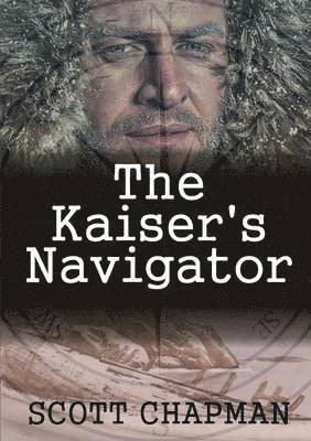 Scott Chapman - Kaiser's Navigator, Häftad
