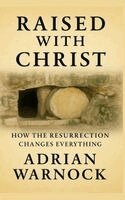 Adrian Warnock - Raised With Christ, Inbunden