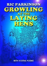 bokomslag Growling at the Laying Hens (New Edition with 4 extra poems)