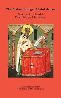bokomslag Divine Liturgy of Saint James (Hardback)