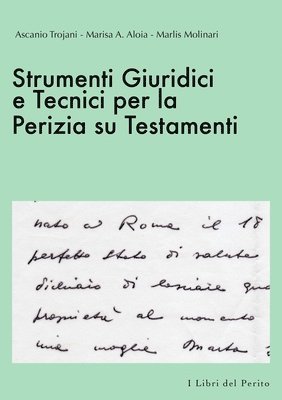 Strumenti Giuridici e Tecnici Per La Perizia Su Testamenti - I Libri Del Perito II 1