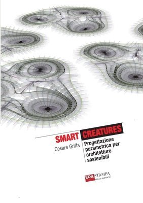 bokomslag Smart Creatures Progettazione parametrica per architetture sostenibili (B&W)