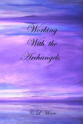 C. L. Moore, C L Moore - Working with the Archangels, Häftad