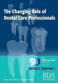 bokomslag The Changing Role of Dental Care Professionals