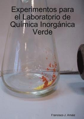 Francisco Javier Arnaiz Garcia, Francisco Javier Arnaiz García - Experimentos Para El Laboratorio De Quimica Inorganica Verde, Häftad