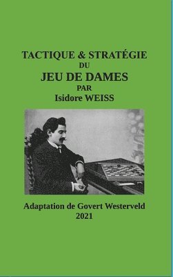Govert Westerveld - TACTIQUE & STRATÉGIE du Jeu de Dames par Isidore Weiss, Inbunden
