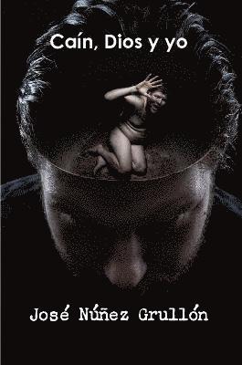 Cain, Dios y yo