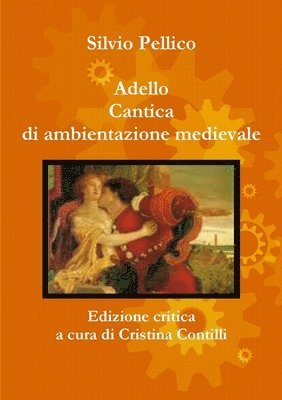 bokomslag Adello Cantica di ambientazione medievale Edizione critica a cura di Cristina Contilli