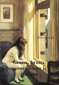 bokomslag Grassa, brutta, povera (e con le ciabatte)