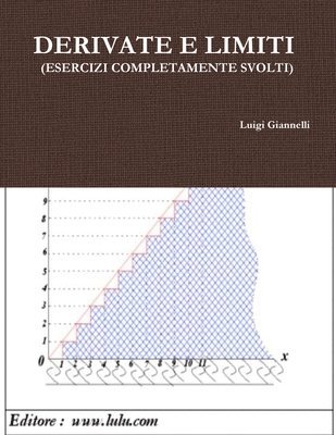 Luigi Giannelli - Derivate E Limiti (Esercizi Completamente Svolti), Häftad