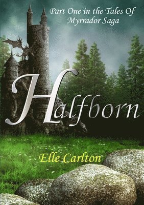 bokomslag Halfborn: Part One in the Tales Of Myrrador Saga