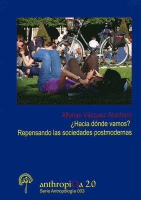 bokomslag 'Hacia Donde Vamos? Repensando Las Sociedades Postmodernas