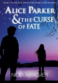 bokomslag Alice Parker & the Curse of Fate