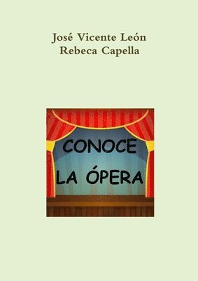 Jose Vicente Leon, Rebeca Capella, José Vicente León - Conoce La Opera, Häftad