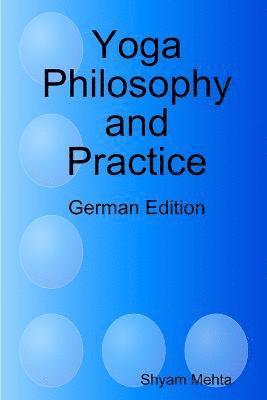 Shyam Mehta - Yoga Philosophy and Practice: German Edition, Häftad