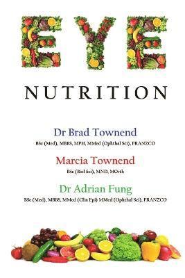 Adrian Fung, Brad Townend, Marcia Townend - Eye Nutrition, Häftad