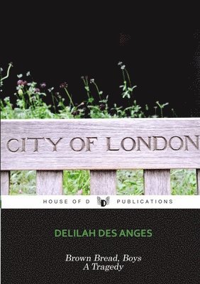 Delilah Des Anges - Brown Bread, Boys: A Tragedy, Häftad