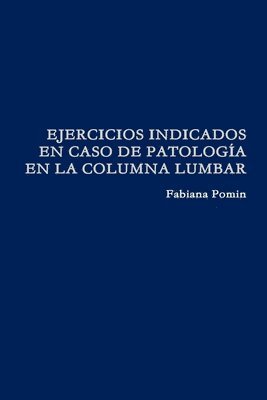Fabiana Pomin - Ejercicios Indicados En Caso De Patologia En La Columna Lumbar, Häftad
