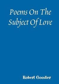 bokomslag Poems On The Subject Of Love