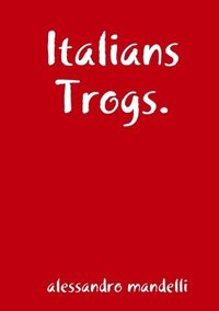 bokomslag Italians Trogs.