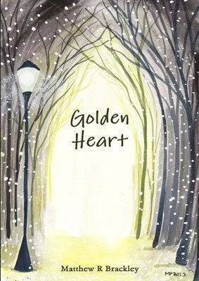 Matthew R Brackley, Matthew R. Brackley - Golden Heart, Häftad