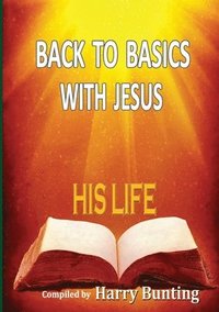 bokomslag Back to Basics with Jesus: His Life
