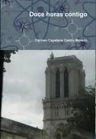 Carmen Cayetana Castro Moreno - Doce horas contigo, Inbunden. Tillgänglighet: Lägg i varukorg