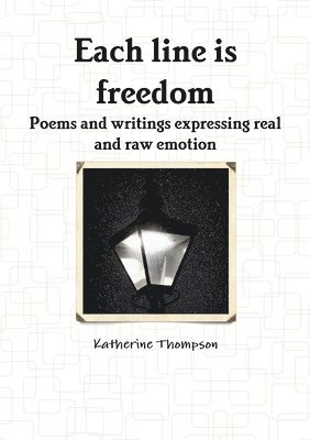 Katherine Thompson - Each Line is Freedom, Häftad
