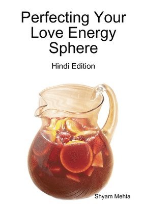 Perfecting Your Love Energy Sphere: Hindi Edition 1