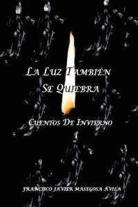bokomslag La Luz Tambien Se Quiebra