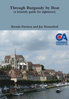Brenda Davison, Joy Honeyford - Through Burgundy by Boat (a Leisurely Guide for Sightseers), Häftad