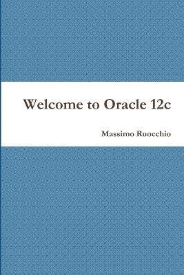 bokomslag Welcome to Oracle 12c