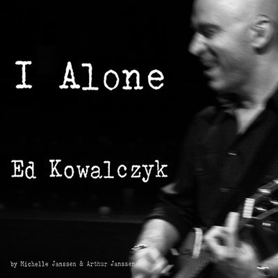 I Alone Ed Kowalczyk 1