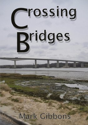 Mark Gibbons - Crossing Bridges, Häftad