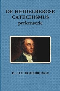 bokomslag De Heidelbergse Catechismus, Prekenserie