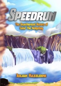 bokomslag Speedrun: the Unauthorised History of Sonic the Hedgehog