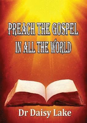 bokomslag Preach the Gospel in All the World