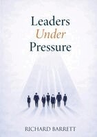 Richard Barrett - Leadership Under Pressure, Häftad