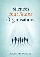 Richard Barrett - Silences that Shape Organisations, Häftad