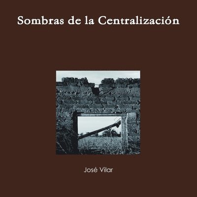 Sombras De La Centralizacion 1