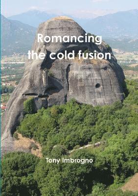 Tony Imbrogno - Romancing the Cold Fusion, Häftad