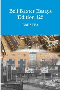 bokomslag Bell Baxter Essays Edition 125