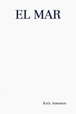 RAUL ADROHER, Raül Adroher - Mar, Inbunden