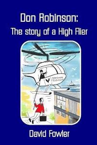 bokomslag Don Robinson- the Story of a High Flier