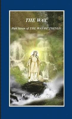 Way of Things Part Seven - the Way