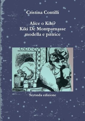 Cristina Contilli - Alice o Kiki? Kiki De Montparnasse Modella e Pittrice, Häftad