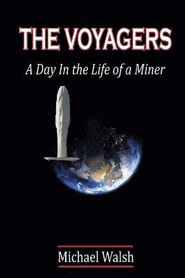 Michael Walsh - Voyagers: A Day in the Life of a Miner, Häftad