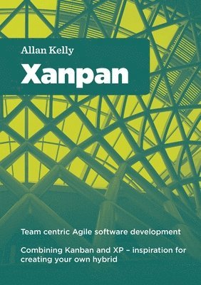 Xanpan: Team Centric Agile Software Development 1